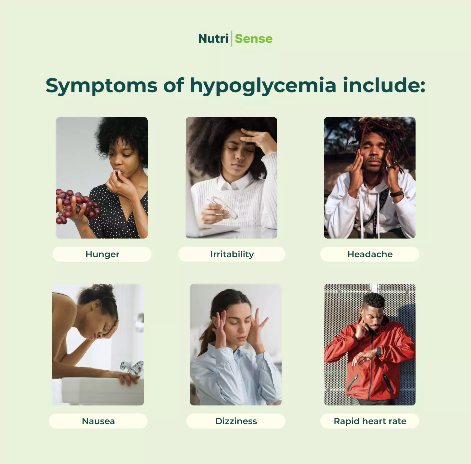 Symptoms of hypoglycemia: hunger, irritability, headache, nausea, dizziness, rapid heart rate